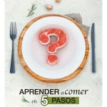 Aprende a comer en 5 pasos